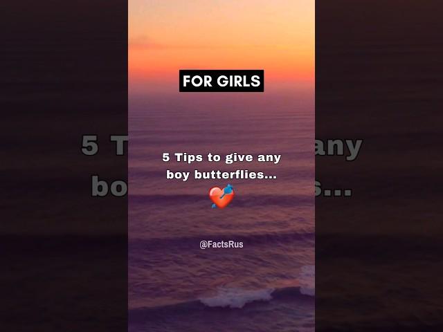 5 Tips to give ANY BOY butterflies... | Facts For Girls  #shorts