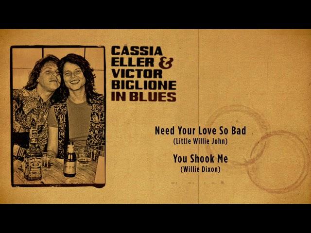 Cássia Eller & Victor Biglione - Need Your Love So Bad / You Shook Me / The Flash Door