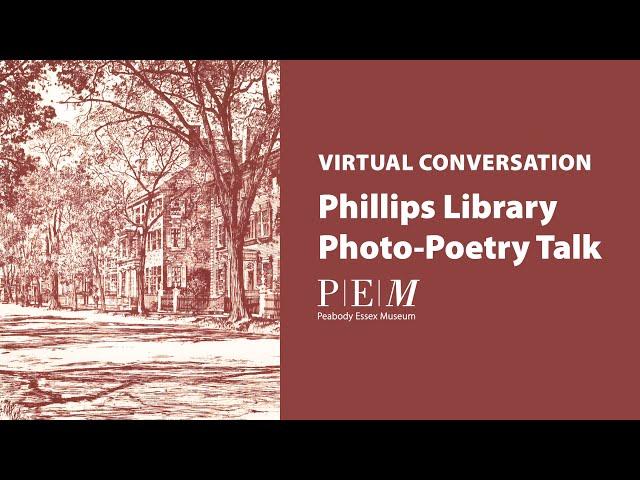 Learn about Photo-Poetry with PEM's Phillips Library