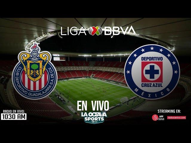 EN VIVO| CHIVAS VS CRUZ AZUL | LIGA MX | LA OCTAVA SPORTS