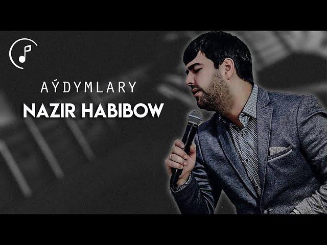 Nazir Habibow - TOP Aydymlary