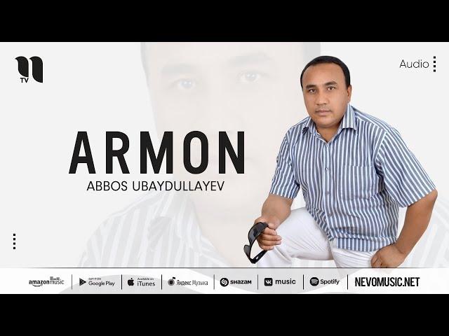 Abbos Ubaydullayev - Armon (audio 2022)