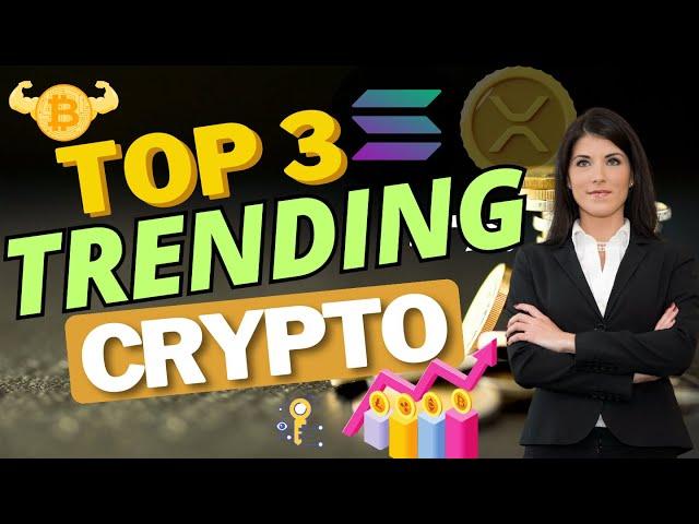 finalTop 3 Trending Cryptocurrencies to Watch Now! 