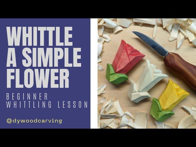 How to Whittle a Simple Flower - Beginner Whittling Lesson