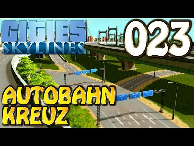 Cities Skylines Deutsch #023 Autobahnkreuz ( Let's Play Cities: Skylines Gameplay German)