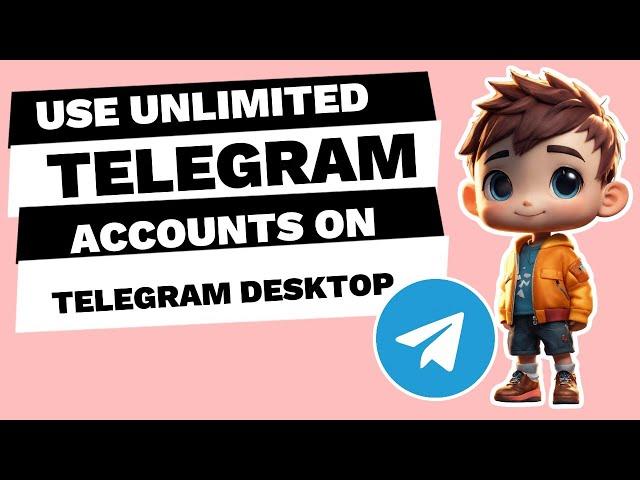 How to use unlimited accounts on Telegram Desktop