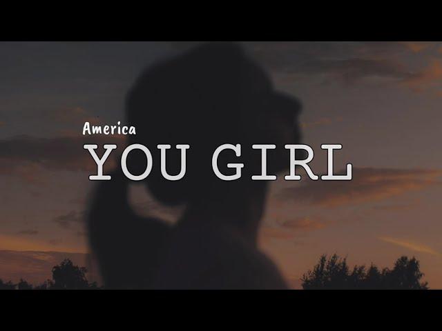 You Girl (LYRICS) by America 