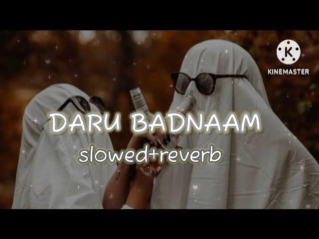 DARU BADNAAM  ( slowed + reverb  )