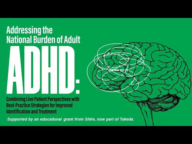 Adult ADHD: Patient Perspectives and Best Practice Strategies