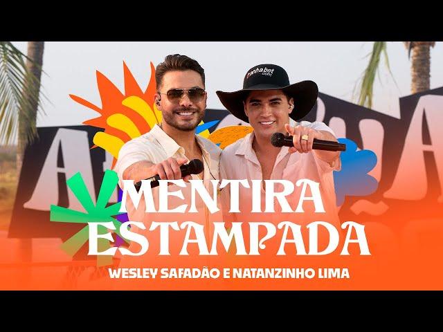 Wesley Safadão e Natanzinho Lima - Mentira Estampada - Arrocha Safadão