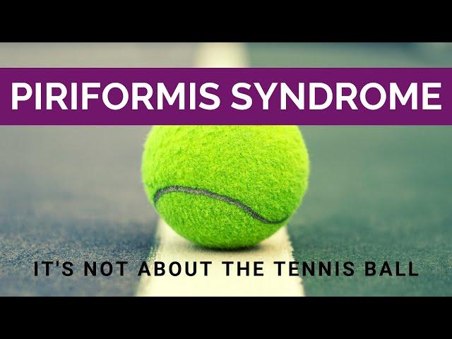 Piriformis Syndrome: It's Not About The Tennis Ball