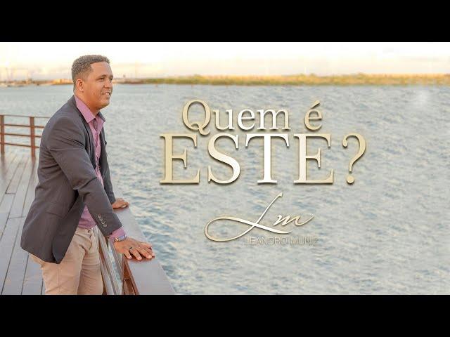 Quem é Este? | Leandro Muniz (Single)