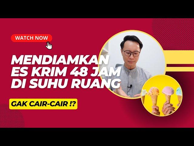 ESKPERIMEN MENDIAMKAN ES KRIM 48 JAM DI SUHU RUANG