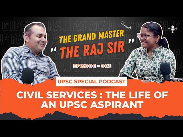 UPSC Special Podcast  #Gupshup With Raj Malhotra Sir | Episode: 001 | Life of a #UPSC Aspirant