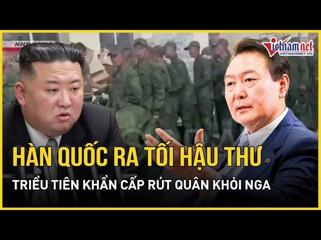 Triệu tập đại sứ Nga, Hàn Quốc ra tối hậu thư yêu cầu Triều Tiên khẩn cấp rút quân khỏi Moscow