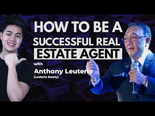 How To Be A Successful Real Estate Agent - Anthony Leuterio (Leuterio Realty)