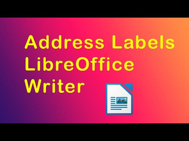 How to create address labels in LibreOffice Writer