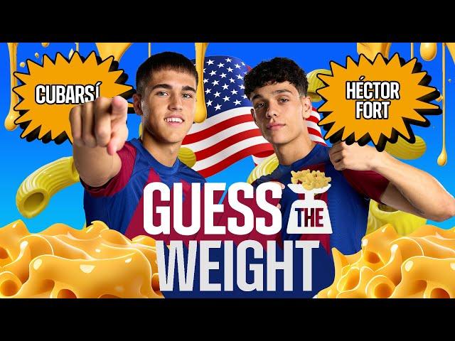 GUESS THE WEIGHT | PAU CUBARSÍ vs HÉCTOR FORT   | FC Barcelona 