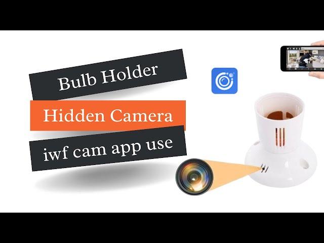 Mini Hidden Camera in bulb holder || how to use iwf cam application