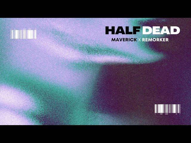 HALF DEAD - MavericK (feat. Remorker) | Prod. by El Perso (Official Audio)