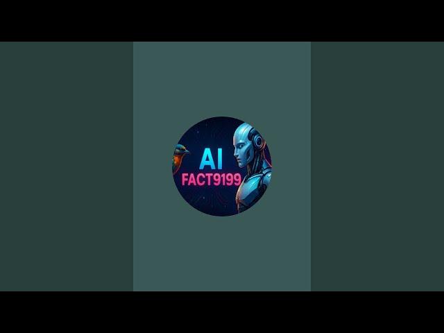 Ai Fact9199 is live!