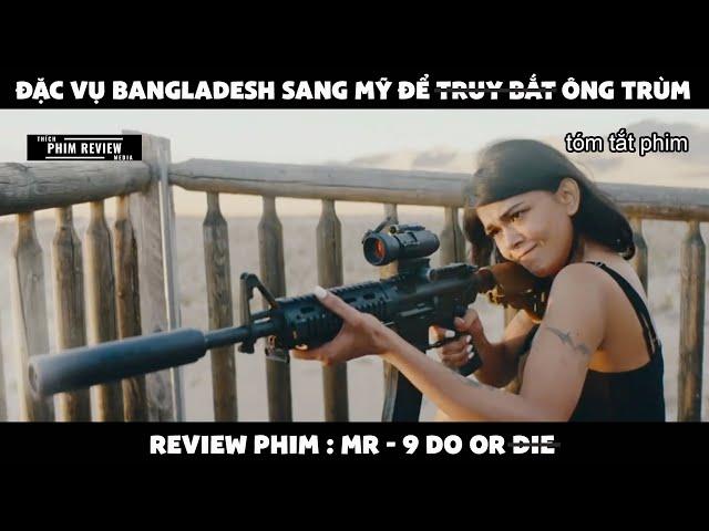 | Tóm tắt phim | Đặc vụ bangladesh sang mỹ để t.ruy b.ắt ông trùm | Review phim hay