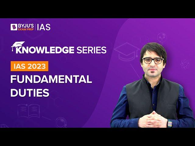 Fundamental Duties in Indian Constitution (Explained) | Indian Polity for UPSC Prelims & Mains 2022