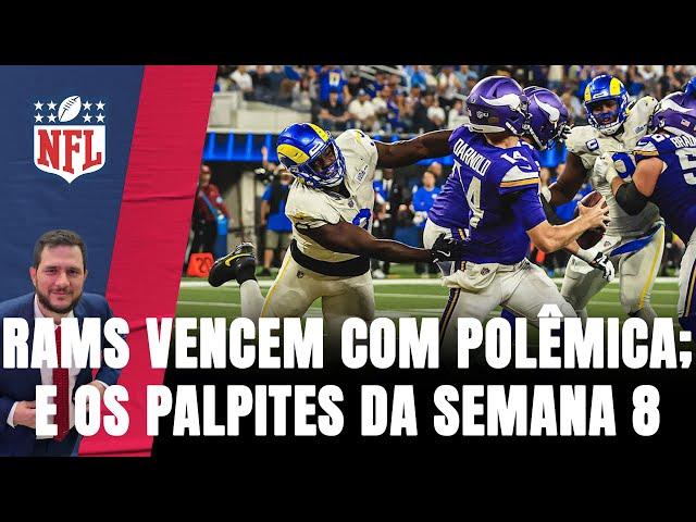 OS PALPITES DA SEMANA 8 DA NFL; E A VITÓRIA DOS RAMS SOBRE OS VIKINGS COM POLÊMICA