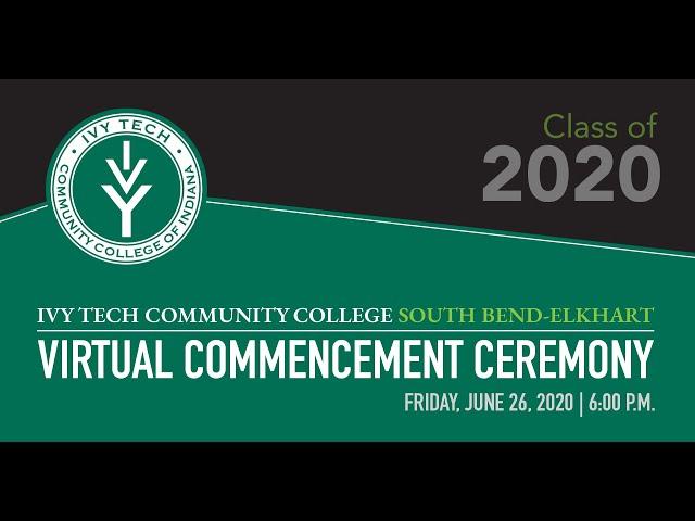 2020 Ivy Tech Community College South Bend - Elkhart Virtual Commencement Ceremony in Spanish