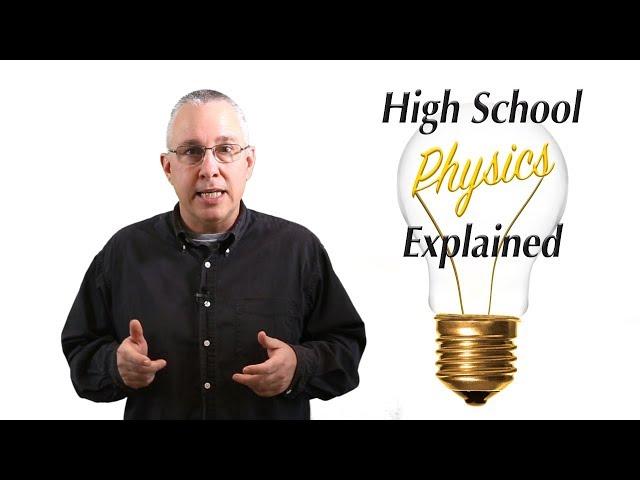 Intro to High School Physics Explained