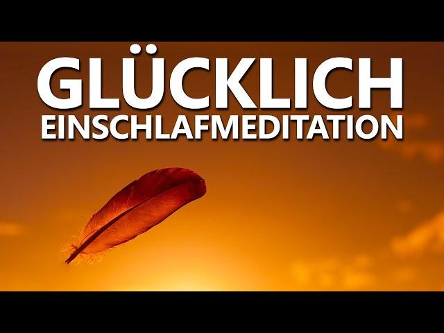 Werde Glücklich | Geführte Einschlafmeditation + Affirmationen