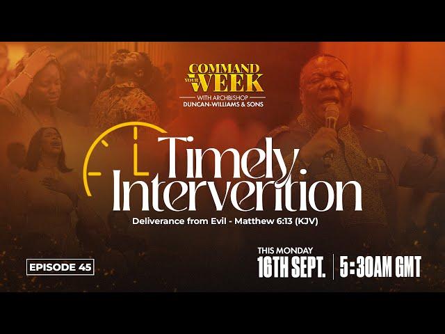 TIMELY INTERVENTION - COMMAND YOUR WEEK EPISODE 45 - SEP 16, 2024