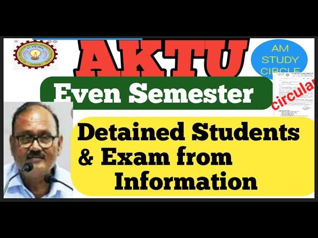 AKTU information regarding Detained Students & First even semester form.