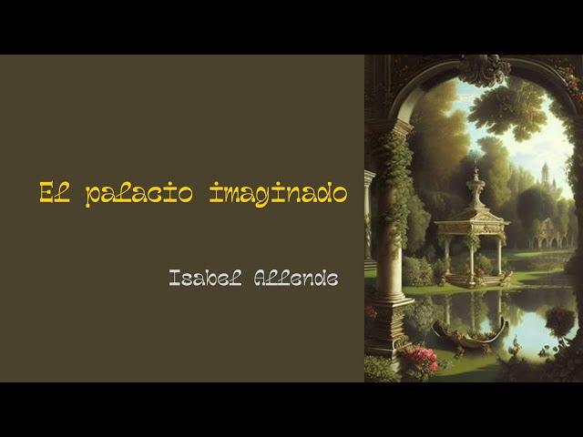 Audiocuento: "El palacio imaginado" de Isabel Allende. #cuentos #relatos #narracion #literatura