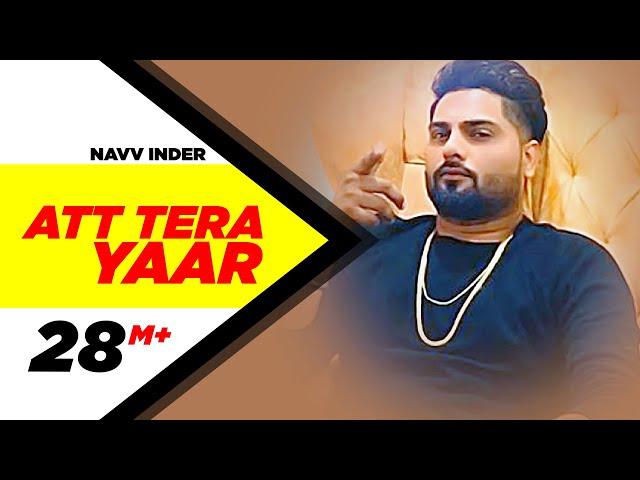 Att Tera Yaar (Full Video) | Navv Inder Feat Bani J | Latest Punjabi Song 2016 | Speed Records