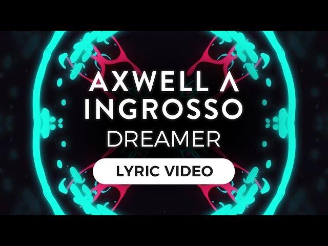 Axwell Λ Ingrosso - Dreamer [Lyric Video]