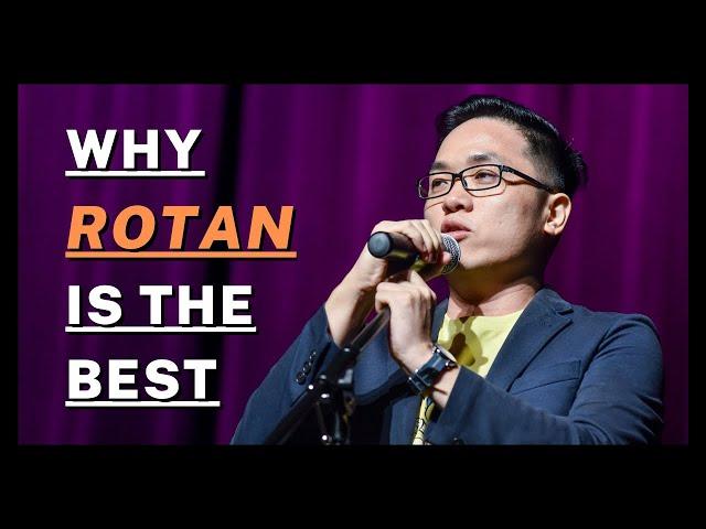 Why Rotan is the Best - Brian Tan