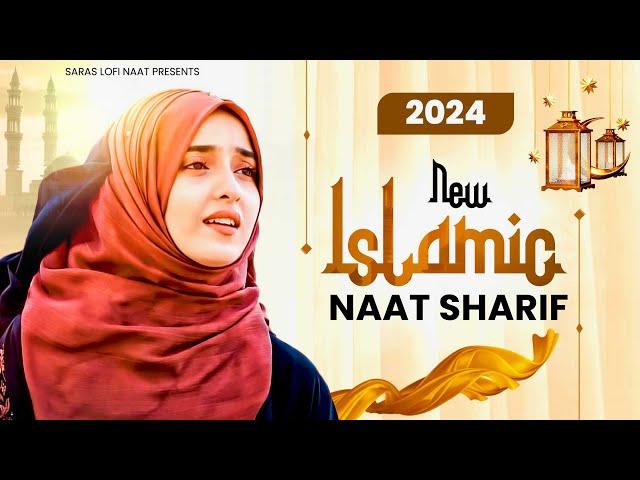 2024 Superhit Islamic Naat Sharif | Hits Naat Sharif | Madina Naat Sharif | New Naat Sharif