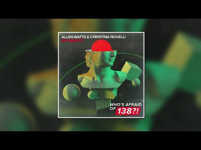 Allen Watts & Christina Novelli - My Gravity (Extended Mix) [Who's Afraid Of 138?!]