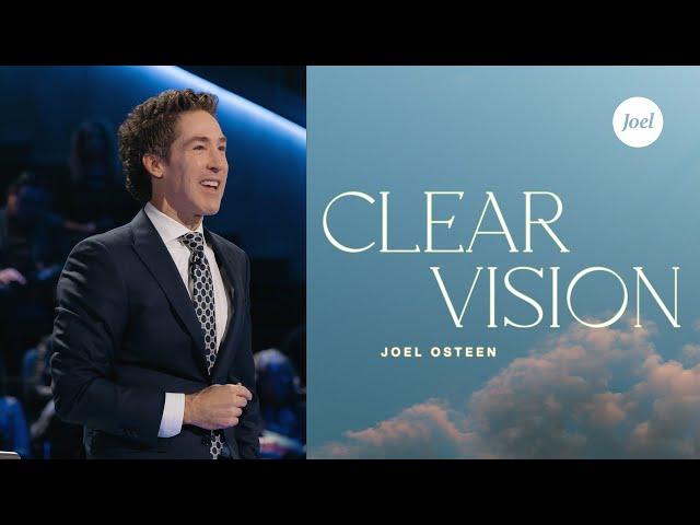 Clear Vision | Joel Osteen