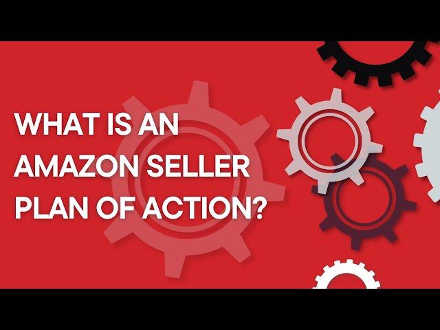 What is an Amazon Plan of Action? POA definition for Amazon FBA sellers (2022)