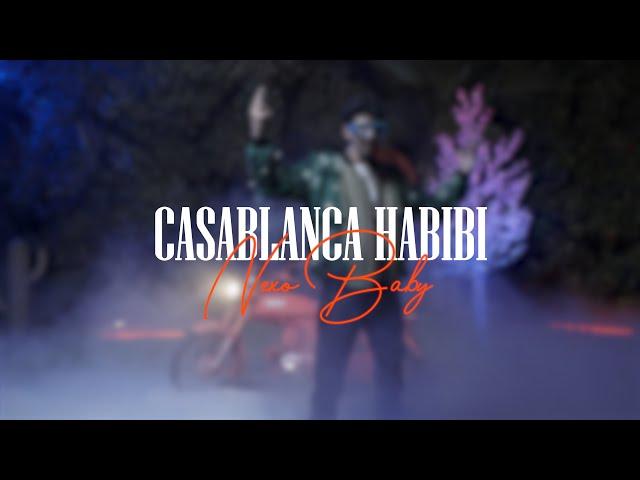 CASABLANCA HABIBI - NexoBaby (CLIP OFFICIEL)