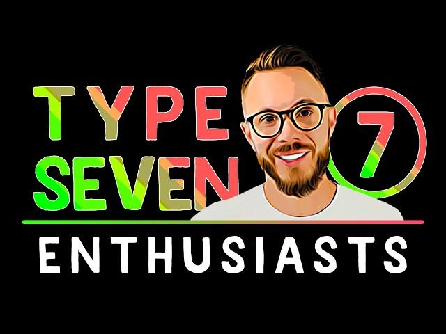 Enneagram Type 7s Explained - A Complete Guide