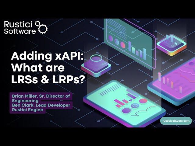 Adding xAPI: What are LRSs and LRPs?