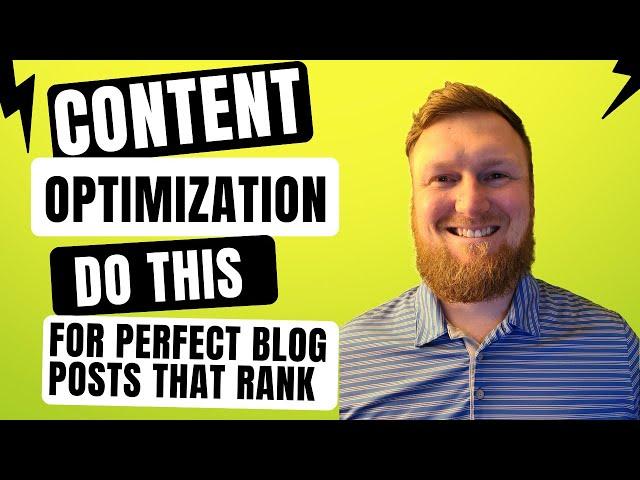 Content Optimization: Do THIS for Perfect SEO Blog Posts that Rank