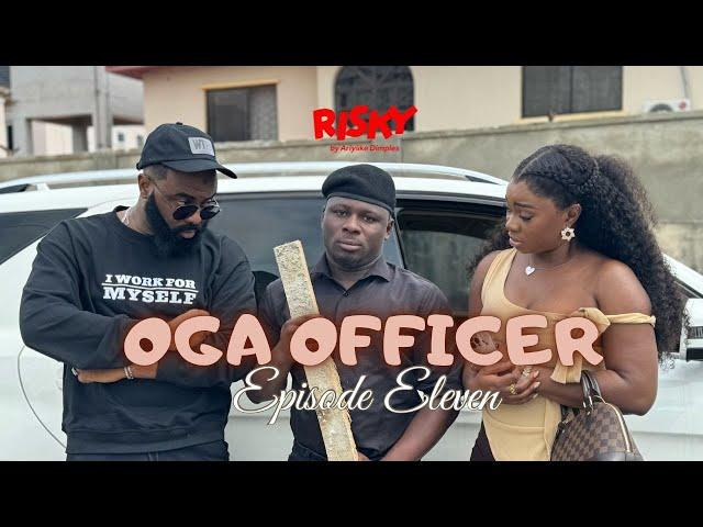 OGA OFFICER | RISKY STUDIOS TV | ARIYIIKE DIMPLES | OFFICER KAMO | VJ ADAMS