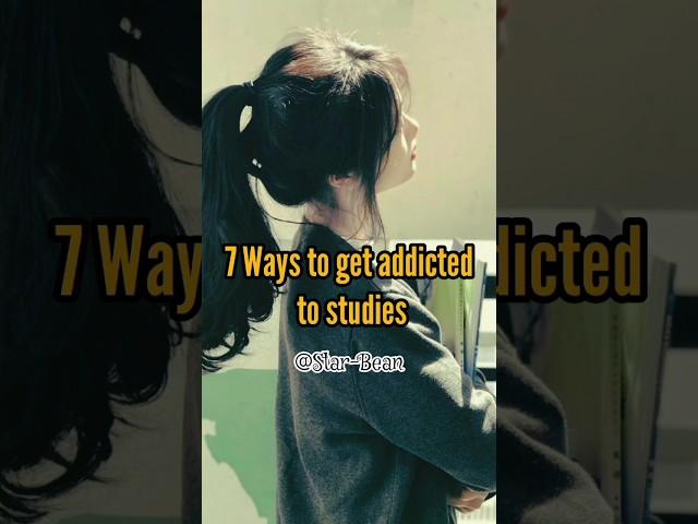 7 Ways to get addicted to studies||#motivation#fypシ#students#study#studytips#exams#shortstudy