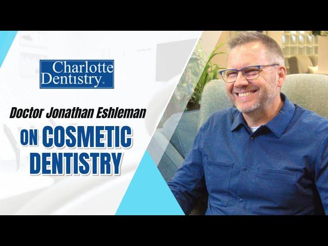 Doctor Jonathan Eshleman on Cosmetic Dentistry