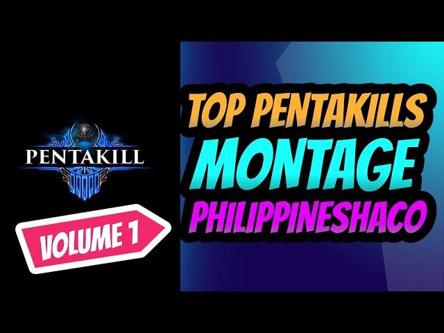 Top Pentakills Montage Volume 1