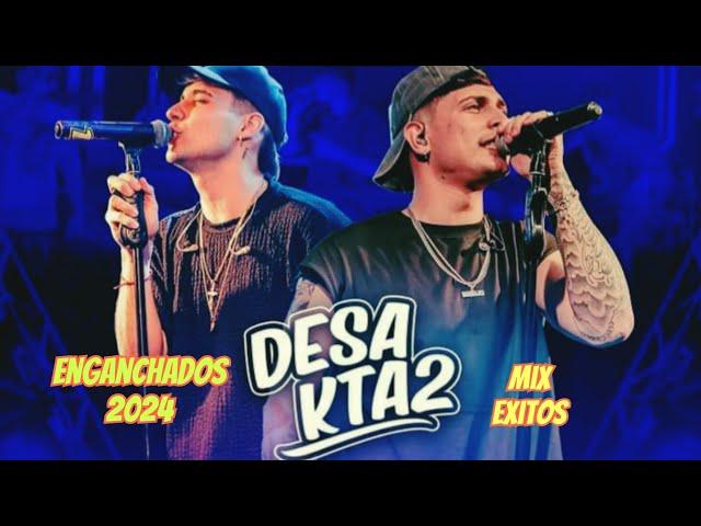 DESAKTA2 ENGANCHADOS | EXITOS 2024